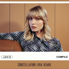 Janie - Compile (Constellation Lyra Remix)