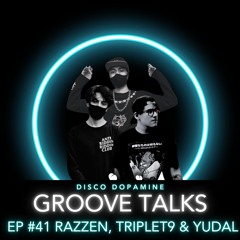 Riddm| Groove Talk #41 Razzen, Triplet9 & Yudal