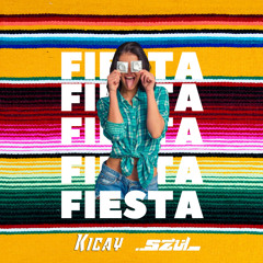 Fiesta - [ DJ Kicay & SZUL ]