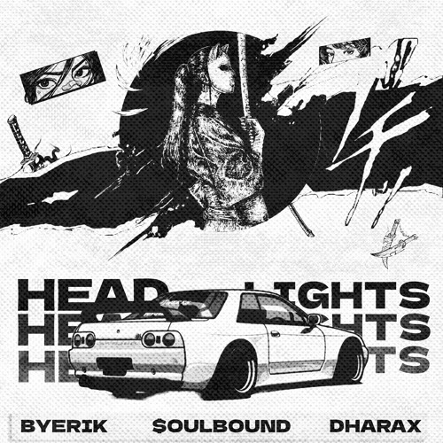ByErik ヵ, Dharax, $OULBOUND - HEADLIGHTS
