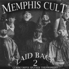 Laidback 2 - Memphis Cult, GORMCORPSX, THEPHONKIST, SPLYXER