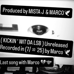 MISTA J & MARCO - Kickin it Wit Da LSB