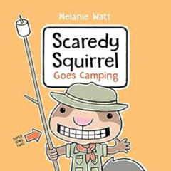 free KINDLE 💌 Scaredy Squirrel Goes Camping by Melanie Watt KINDLE PDF EBOOK EPUB