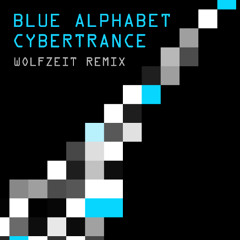 Blue Alphabet - Cybertrance (WolfZeit Remix 2025) [Free Download]