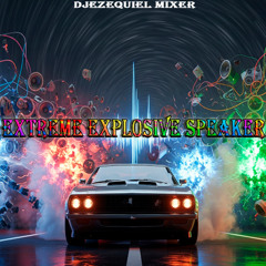 extreme explosive speaker