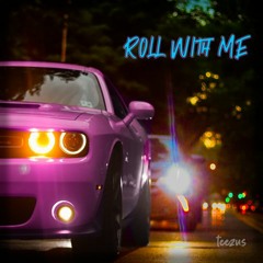 Roll With Me