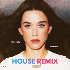 Katy Perry - bandaids (House Remix)