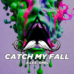 A.LEE x SNBL - Catch my fall (Original Mix) [MUSTACHE CREW RECORDS]
