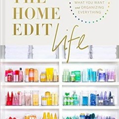 READ⚡️PDF❤️eBook The Home Edit Life: The No-Guilt Guide to Owning What You Want and Organizing Every