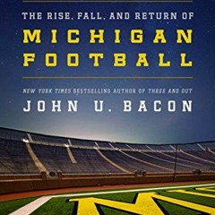 [Access] EBOOK ✅ Endzone: The Rise, Fall, and Return of Michigan Football by  John U.