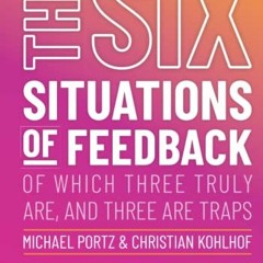 [Download] EBOOK 📨 THE SIX SITUATIONS OF FEEDBACK: of which three truly are, and thr