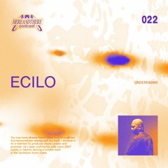 Ecilo ࿐ྂ hereandthere podcast 022