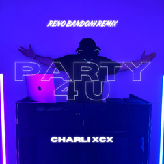 Charli xcx - party 4 u (Reno Bandoni Edit)