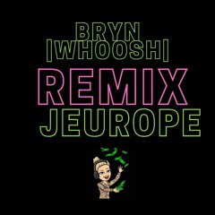 Bryn - whoosh remixed by | jeurope |