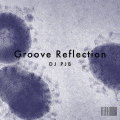 BANGKIT PREMIERE: DJ PJB - Groove Reflection