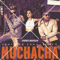 Gente De Zona Ft Becky G - Muchacha (Jaidek Bootleg)