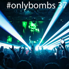 #onlybombs 37