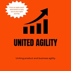free EBOOK 🎯 United Agility: Uniting Product and Business Agility by  David Borzillo