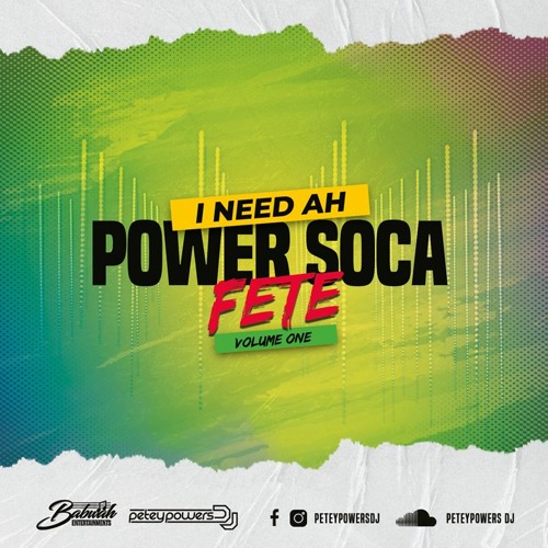 I NEED AH POWER SOCA FETE MINI MIX 40MIN. 2010 - 2021