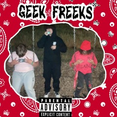 Geek Freeks (ft. Kolby Jakk x Smokey)