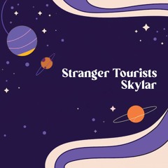 Stranger Tourists - Skylar [ROFD]