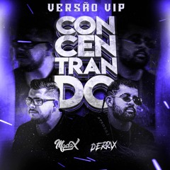 Derrix, Madax - Vai Concentrando (VIP)