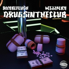 ROYALFLU$H x WEJJPLAY - DRUGSINTHECLUB