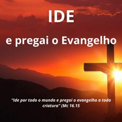 IDE e pregai o Evangelho