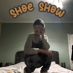 Shoe Show (SINGLE)