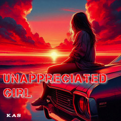 Unappreciated Girl