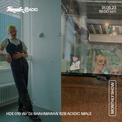 HDE w/ DJ Shahmaran b2b Acidic Male (31.05.23)
