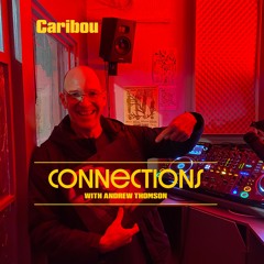 Connections w/ Caribou (14/12/25)