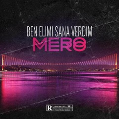 MERO - Ben Elimi Sana Verdim