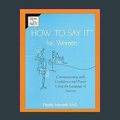 [Ebook]$$ ❤ How to Say It For Women: Communicating with Confidence and Power Using the Language of
