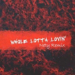 DJ Mustard ft. Travis Scott - Whole Lotta Lovin (Nety Remix)