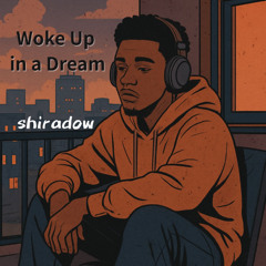 Woke Up in a Dream