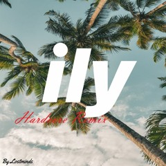 ily (I Love You Baby) (feat. Emilee) Hardcore Remix