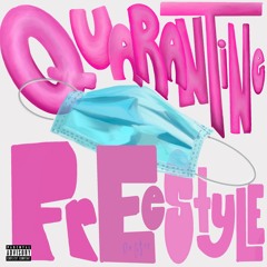 QUARANTINE FREESTYLE