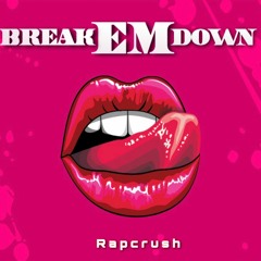 Break Em Down