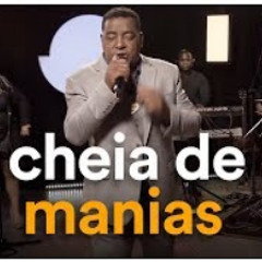 cheia de mania