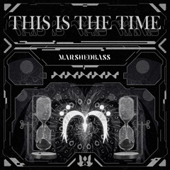 MarshedBass - This is the Time