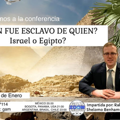 PERASHA BO 5784- QUIEN FUE ESCLAVO DE QUIEN?- ISRAEL O EGIPTO?