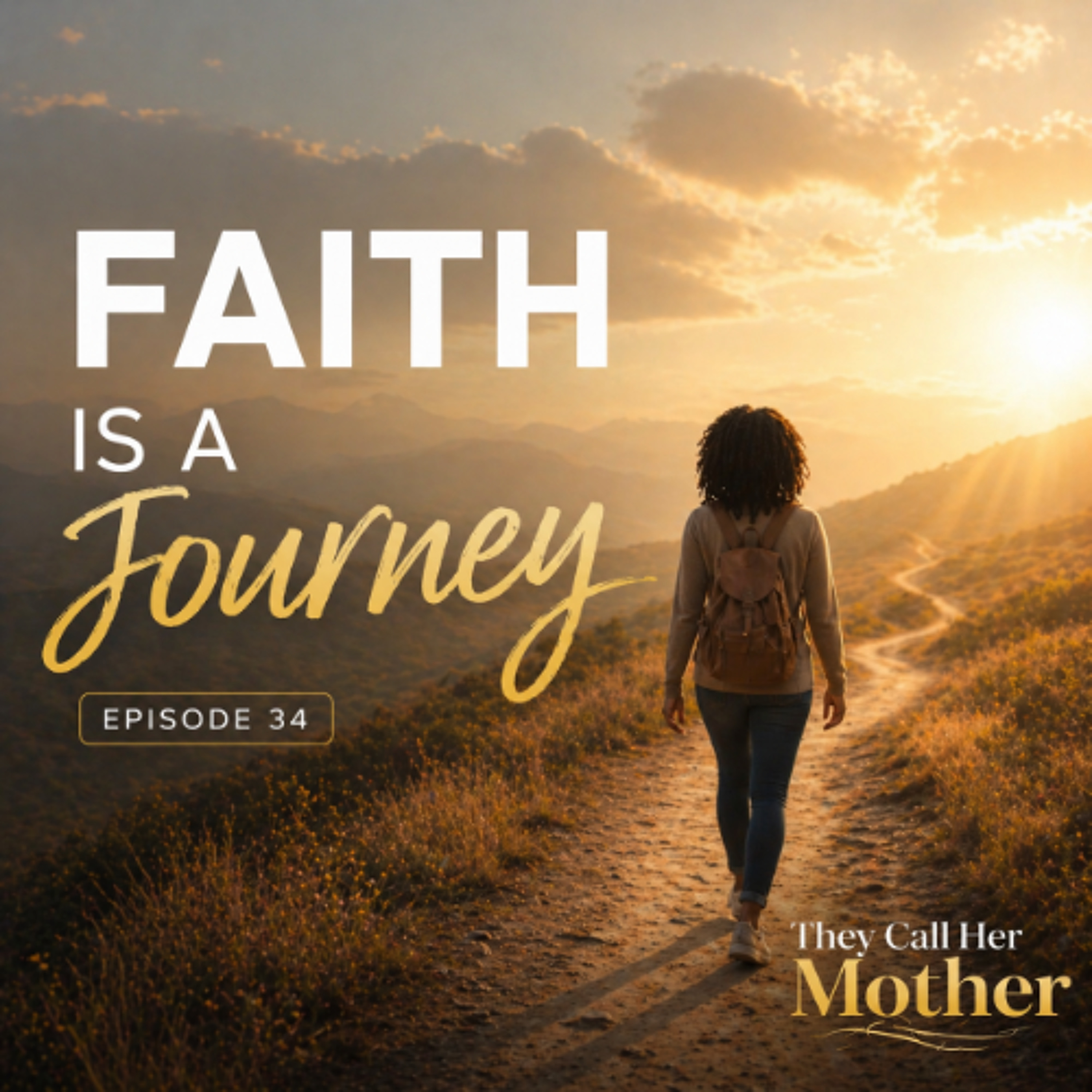 Episode #34: Faith is a Journey