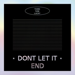 Don't Let It End