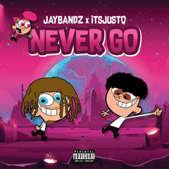 NEVER GO (FEAT. ITSJUSTQ)