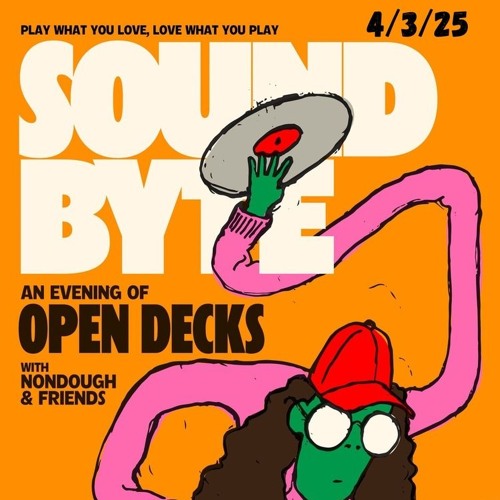 Soundbyte (Open Decks) - 4/3/25 Live Recording