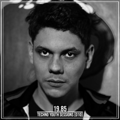 TECHNO YOUTH SESSIONS [010] / 19.85