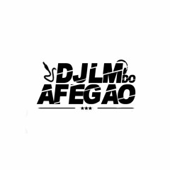 @ MEGA FININHA EMBRAZANTE NO RITMO DO CPX ((DJ LM DO AFEGÃO)2022!!