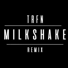 TRFN - Milkshake (Slowed & Reverb)
