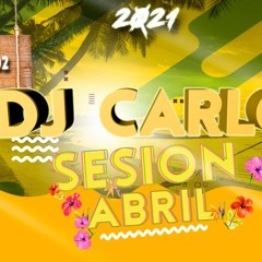 Mix De Reguetón Sesión Abril x Dj Carlos ( lo más nuevo, solo éxitos)